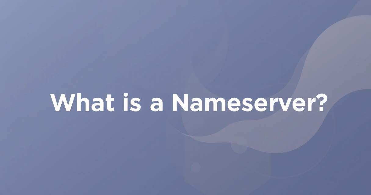What is a Nameserver? Data-Backed Insights for Practitioners